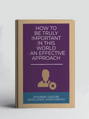 cover image of How to Be Truly Important In This World
